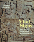 Vital Signs: The Visual Culture of Maya Writing
