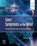 Sims Symptoms in the Mind: Textbook of Descriptive Psychopathology: Textbook of Descriptive Psychopathology
