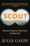 The Scout Mindset: Why Some People See Things Clearly and Others Dont
