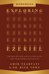 Exploring Ezekiel Workbook: The Next Big War, Earths Final Days, and Your Eternal Destination