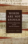 Words Are Not Enough: Paratexts, Manuscripts, and the Real New Testament