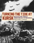 Turning the Tide at Kursk: The Battle of Tolstoye Woods and How the Red Army Thwarted German Tanks West of Prokhorovka
