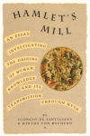 Hamlets Mill: An Essay Investigating the Origins of Human Knowledge and Its Transmissions Through Myth