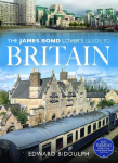 The James Bond Lovers Guide to Britain