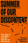 Summer of Our Discontent: The Age of Certainty and the Demise of Discourse