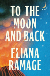 To the Moon and Back (Reeses Book Club): A Novel
