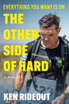 Everything You Want Is on the Other Side of Hard: A Memoir