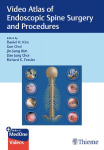 Video Atlas of Endoscopic Spine Surgery and Procedures