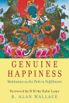 Genuine Happiness: Meditation as the Path to Fulfillment
