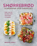 Smorrebrod: Scandinavian Open Sandwiches: More than 35 recipes, from traditional to modern