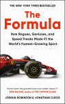 The Formula: How Rogues, Geniuses, and Speed Freaks Made F1 the Worlds Fastest-Growing Sport