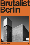 Brutalist Berlin: Architecture Guide To