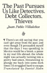 Past Pursues Us Like Detectives, Debt Collectors, Thieves