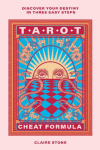 Tarot Cheat Formula: Discover Your Destiny in Three Easy Steps
