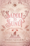 Saddle to Sunup (The Darling Brothers Book 3): Alternate Cover