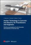 Anchor Technology in Concrete and Masonry for Practitioners and Engineers: With Recommendations for the Execution and Evaluation of Job Site Tests
