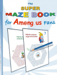 The Super Maze Book for Am@ng.us Fans: labyrinth, App, computer, pc, game, apple, videogame, kids, children, Impostor, Crewmate, activity, gift, birthday, christmas, easter, Santa claus, school