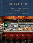 Counter Culture: New York City's Greatest Diners and Luncheonettes