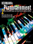 Heumanns Pianotainment. Band 2. Klavier: Zugabe - Was Sie schon immer auf dem Klavier spielen wollten - 100 leichte Klavier-Hits von Beethoven bis Lady Gaga