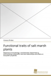 Functional traits of salt marsh plants: Responses of morphology- and elemental- based traits to environmental constraints, trait-trait relationships and effects on ecosystem properties