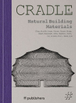 Cradle Book Natural Building Materials: Clay, Earth, Loam, Straw, Grass, Hemp, Reed, Seaweed, Jute, Bamboo, Cork, Cellulose, Wool, Mycelium