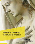 Bach & Triegel. Im Dialog: Katalog zur Ausstellung im Bach-Museum Leipzig: 30. April bis 31. Oktober 2021