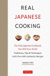 Real Japanese Cooking: Traditions, Tips & Techniques with Over 600 Authentic Recipes