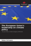 The European Unions leadership on climate policy: The 2015 Paris Climate Change Conference