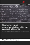 The history and experimentation with the concept of inertia: from the development of ideas to low-cost experiments