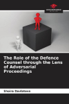 The Role of the Defence Counsel through the Lens of Adversarial Proceedings
