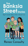 The Banksia Street Stories: Eight Books About Life in C2