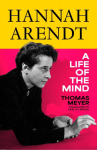 Hannah Arendt: A Life of the Mind