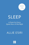 Sleep: A Poem for Every Quiet Hour of the Night