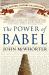 The Power of Babel: A Natural History of Language