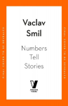 Numbers Tell Stories: How Data Can Reveal the Surprising Truths About Our World