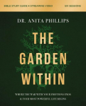 The Garden Within Bible Study Guide Plus Streaming Video: Where the War with Your Emotions Ends and Your Most Powerful Life Begins