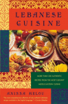 Lebanese Cuisine: More Than 250 Authentic Recipes from the Most Elegant Middle Eastern Cuisine