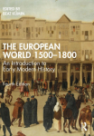 The European World 1500-1800: An Introduction to Early Modern History