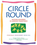 Circle Round: Raising Children in Goddess Traditions