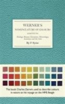 Werners Nomenclature of Colours: Adapted to Zoology, Botany, Chemistry, Minerology, Anatomy and the Arts