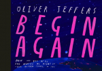 Begin Again: How We Got Here and Where We Might Go - Our Human Story So Far