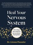 Heal Your Nervous System: The 5-Stage Plan to Reverse Nervous System Dysregulation