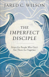 The Imperfect Disciple: Grace for People Who Cant Get Their ACT Together