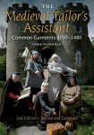 Medieval Tailors Assistant: Common Garments 1100-1480 (Revised and Expanded)