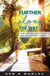 Further Along the Way: More personal encounters with Jesus in Johns Gospel