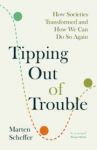 Tipping Out of Trouble: How Societies Transformed and How We Can Do So Again