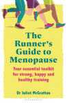 The Runners Guide to Menopause: Your Essential Toolkit for Strong, Happy and Healthy Training