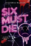 Six Must Die: an edge-of-your-seat queer YA thriller as six ex-friends race against the clock to survive a killer escape room