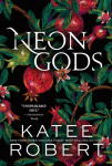 Neon Gods: A Divinely Dark Romance Retelling of Hades and Persephone