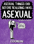 Asexual Things I Did Before Realizing I Was Asexual